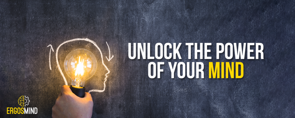 Unlock The Power Of Your Mind - Ergos Mind